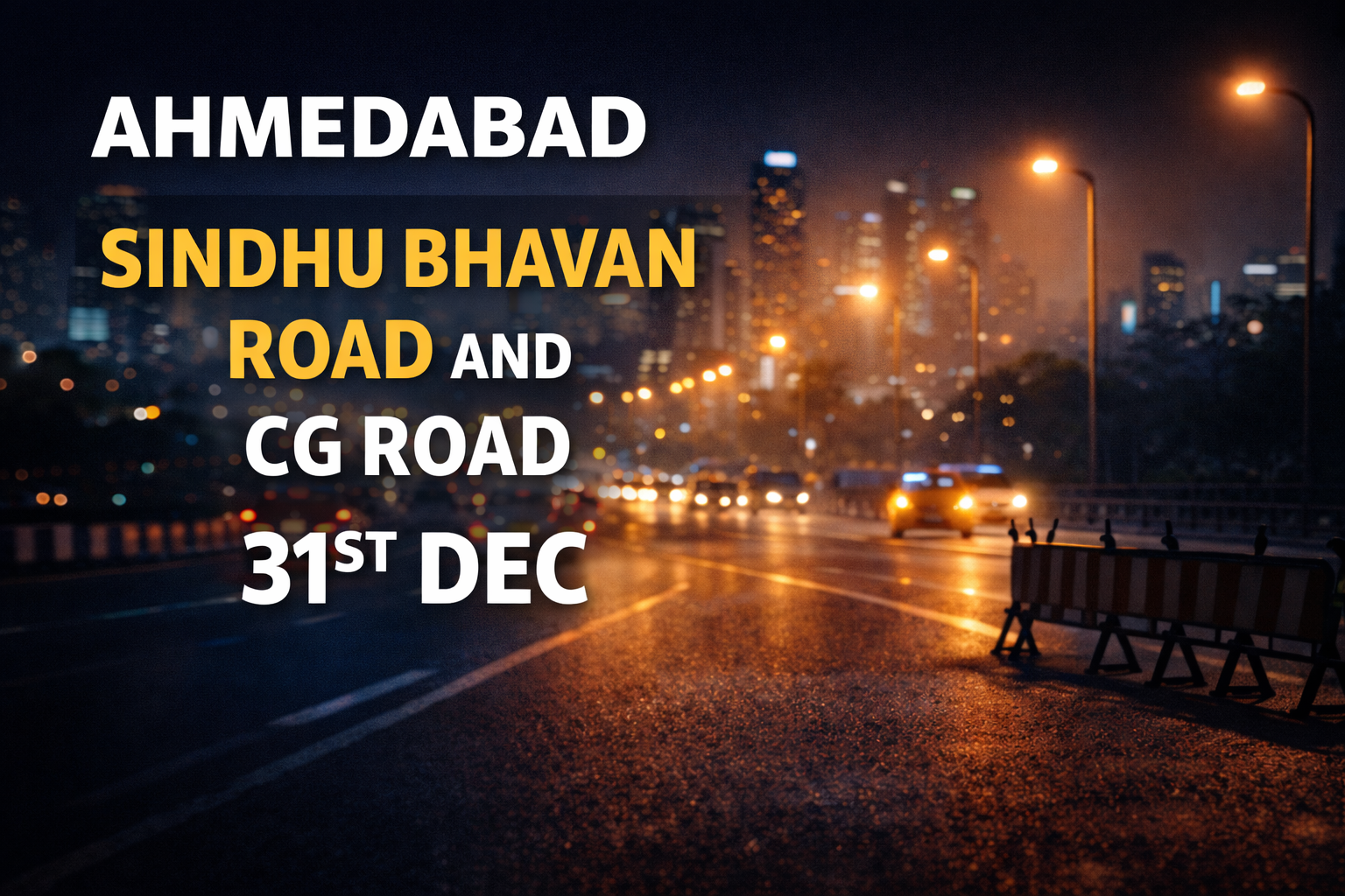 AHMEDABAD SINDHU BHAVAN ROAD AND CG ROAD 31ST
